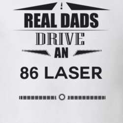 Real Dads Drive An 86 Laser Father's Day T Shirt