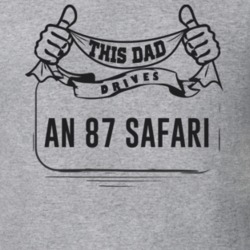 This Dad Drives An 87 Safari Father's Day T Shirt