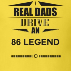 Real Dads Drive An 86 Legend Father's Day T Shirt
