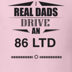 Real Dads Drive An 86 Ltd Father's Day T Shirt