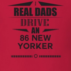 Real Dads Drive An 86 New Yorker Father's Day T Shirt