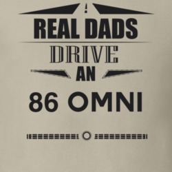 Real Dads Drive An 86 Omni Father's Day T Shirt