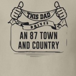 This Dad Drives An 87 Town And Country Father's Day T Shirt