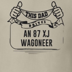 This Dad Drives An 87 Xj Wagoneer Father's Day T Shirt