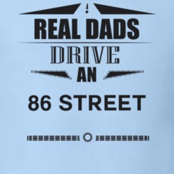Real Dads Drive An 86 Street Father's Day T Shirt