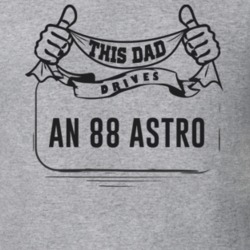 This Dad Drives An 88 Astro Father's Day T Shirt