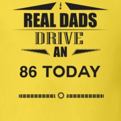 Real Dads Drive An 86 Today Father's Day T Shirt