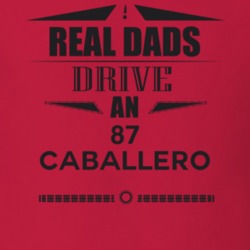 Real Dads Drive An 87 Caballero Father's Day T Shirt