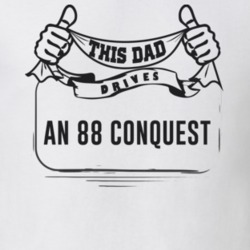This Dad Drives An 88 Conquest Father's Day T Shirt
