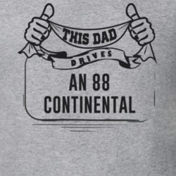This Dad Drives An 88 Continental Father's Day T Shirt