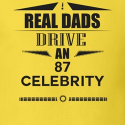 Real Dads Drive An 87 Celebrity Father's Day T Shirt