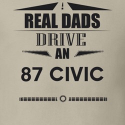 Real Dads Drive An 87 Civic Father's Day T Shirt
