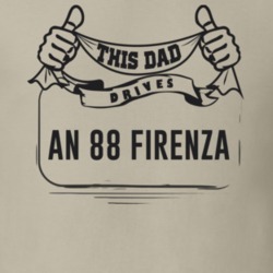 This Dad Drives An 88 Firenza Father's Day T Shirt