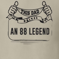 This Dad Drives An 88 Legend Father's Day T Shirt