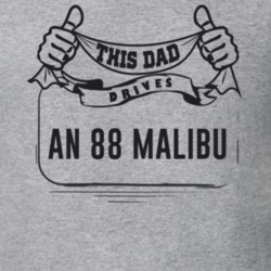 This Dad Drives An 88 Malibu Father's Day T Shirt