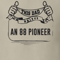 This Dad Drives An 88 Pioneer Father's Day T Shirt