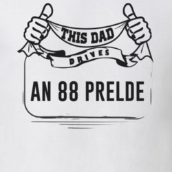 This Dad Drives An 88 Prelde Father's Day T Shirt