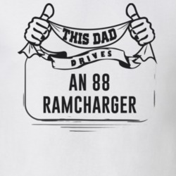 This Dad Drives An 88 Ramcharger Father's Day T Shirt
