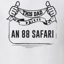 This Dad Drives An 88 Safari Father's Day T Shirt