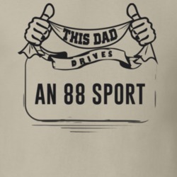This Dad Drives An 88 Sport Father's Day T Shirt