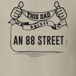 This Dad Drives An 88 Street Father's Day T Shirt
