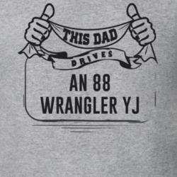 This Dad Drives An 88 Wrangler Yj Father's Day T Shirt