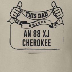 This Dad Drives An 88 Xj Cherokee Father's Day T Shirt