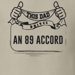 This Dad Drives An 89 Accord Father's Day T Shirt