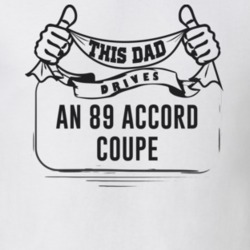 This Dad Drives An 89 Accord Coupe Father's Day T Shirt