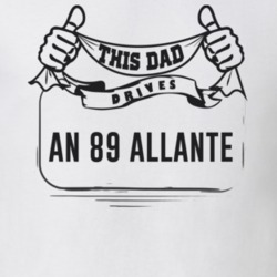 This Dad Drives An 89 Allante Father's Day T Shirt