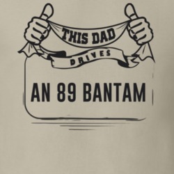 This Dad Drives An 89 Bantam Father's Day T Shirt