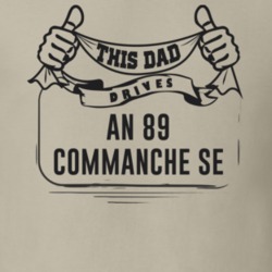 This Dad Drives An 89 Commanche Se Father's Day T Shirt