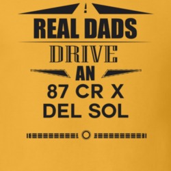 Real Dads Drive An 87 Cr X Del Sol Father's Day T Shirt