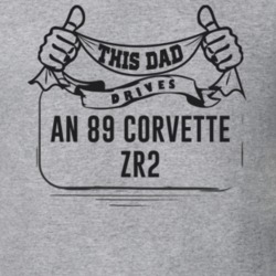 This Dad Drives An 89 Corvette Zr2 Father's Day T Shirt