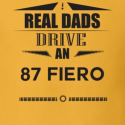Real Dads Drive An 87 Fiero Father's Day T Shirt
