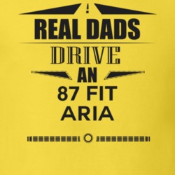 Real Dads Drive An 87 Fit Aria Father's Day T Shirt