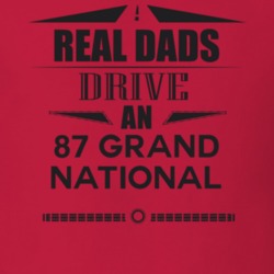Real Dads Drive An 87 Grand National Father's Day T Shirt
