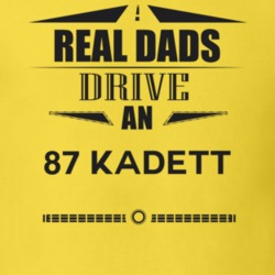 Real Dads Drive An 87 Kadett Father's Day T Shirt