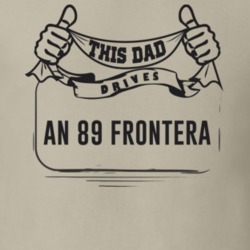 This Dad Drives An 89 Frontera Father's Day T Shirt