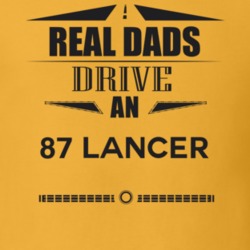 Real Dads Drive An 87 Lancer Father's Day T Shirt