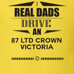 Real Dads Drive An 87 Ltd Crown Victoria Father's Day T Shirt