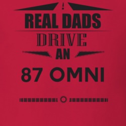 Real Dads Drive An 87 Omni Father's Day T Shirt