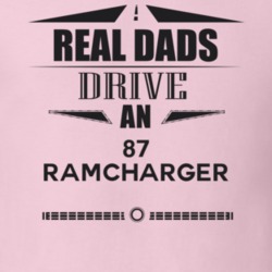 Real Dads Drive An 87 Ramcharger Father's Day T Shirt