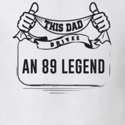 This Dad Drives An 89 Legend Father's Day T Shirt