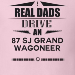 Real Dads Drive An 87 Sj Grand Wagoneer Father's Day T Shirt