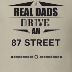 Real Dads Drive An 87 Street Father's Day T Shirt