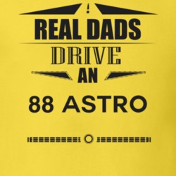Real Dads Drive An 88 Astro Father's Day T Shirt