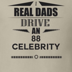 Real Dads Drive An 88 Celebrity Father's Day T Shirt
