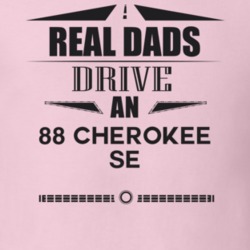 Real Dads Drive An 88 Cherokee Se Father's Day T Shirt