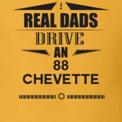 Real Dads Drive An 88 Chevette Father's Day T Shirt